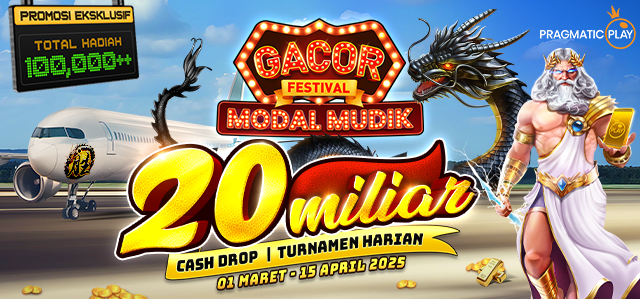 PP  - GACOR FESTIVAL : MODAL MUDIK 2025 PRIZE DROP