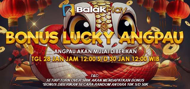 BALAKPLAY - BONUS LUCKY ANGPAU